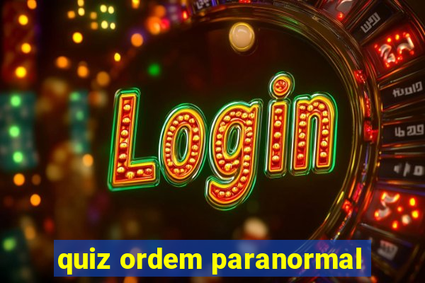 quiz ordem paranormal